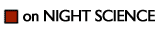 on NIGHT SCIENCE